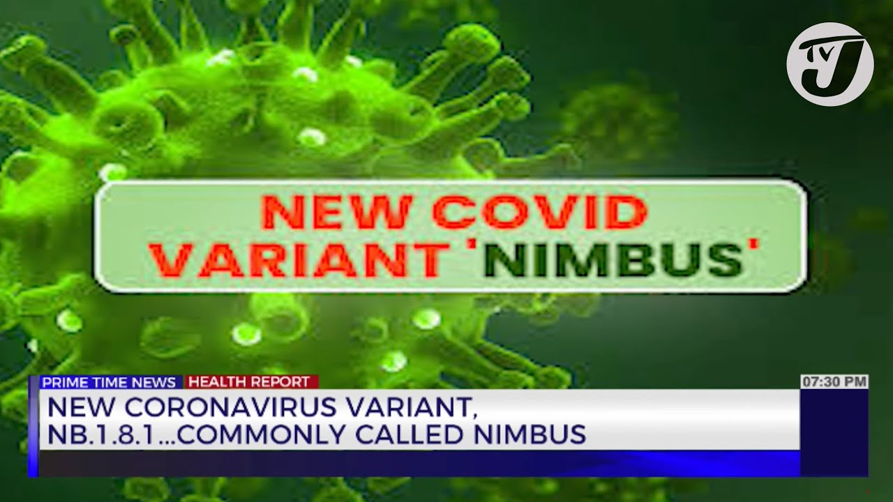 What Jamaicans Need to Know About the New 'Nimbus' COVID-19 Variant