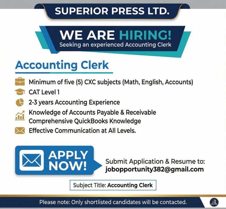 SUPERIOR PRESS LTD. WE ARE HIRING! Seeking an experienced Accounting Clerk Accounting Clerk Requirements: Minimum of five (5) CXC subjects (Math, English, Accounts) CAT Level 1 2–3 years accounting experience Knowledge of Accounts Payable & Receivable Comprehensive QuickBooks knowledge Effective communication at all levels APPLY NOW! Submit application & resume to: 📧 jobopportunity382@gmail.com Subject Title: Accounting Clerk Please note: Only shortlisted candidates will be contacted.