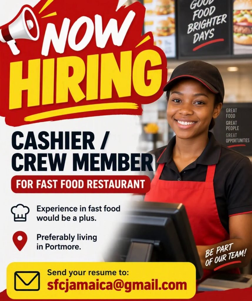 Cashier and crew member vacancy at a fast-food restaurant in Portmore