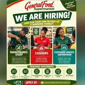 Job advertisement: General Food Supermarket Hiring – Cashiers, Maintenance Staff & Customer Service Supervisor
