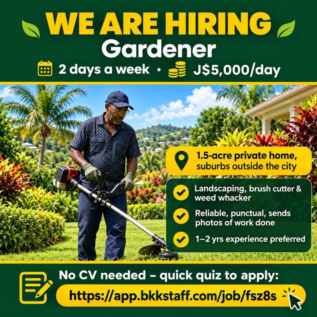 Job advertisement: Now Hiring Gardener – Work 2 Days Weekly at J$5,000 Per Day