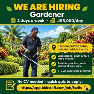 Job advertisement: Now Hiring Gardener – Work 2 Days Weekly at J$5,000 Per Day