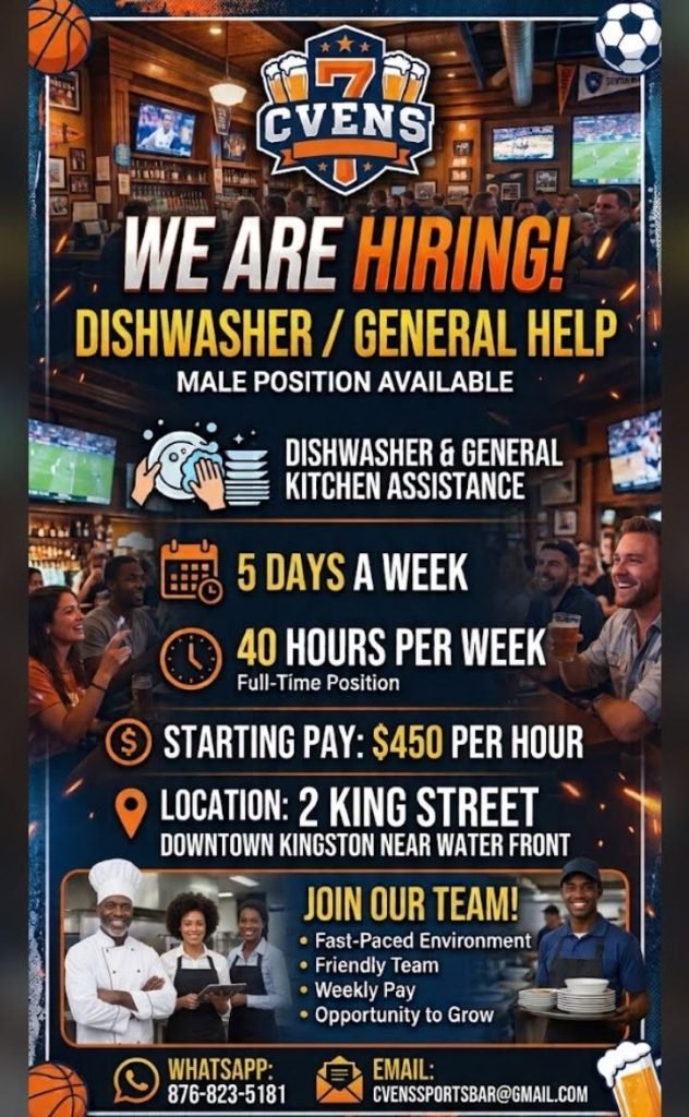 Cvens Sports Bar dishwasher and general help vacancy, 2 King Street, Kingston; full-time, starting pay J$450 per hour.